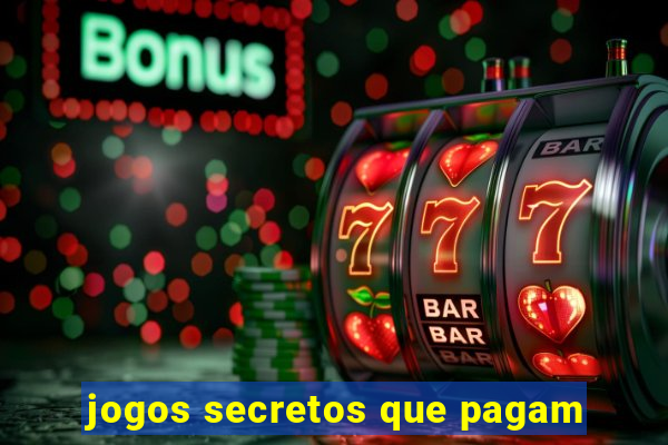 jogos secretos que pagam